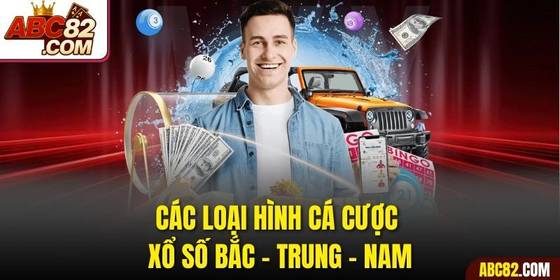 Các loại hình cá cược xổ số Bắc - Trung - Nam