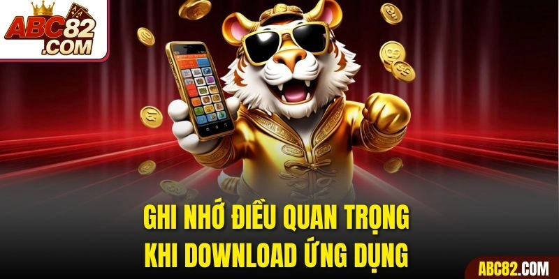 Ghi nhớ điều quan trọng khi download ứng dụng