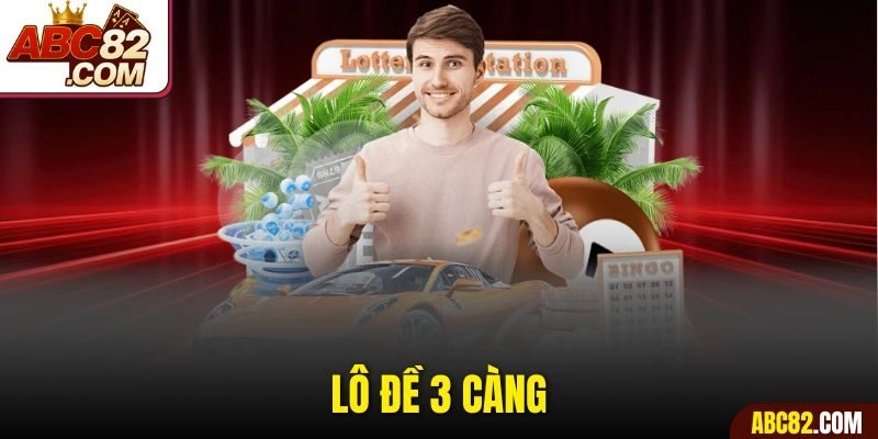 Lô Đề 3 Càng Kinh Nghiệm Chơi Chuẩn Tay Thủ Lão Làng Cho Bạn