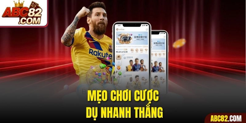 Mẹo chơi cược dụ nhanh thắng