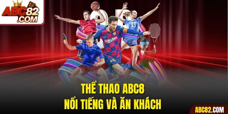 Thể thao ABC8 nổi tiếng và ăn khách