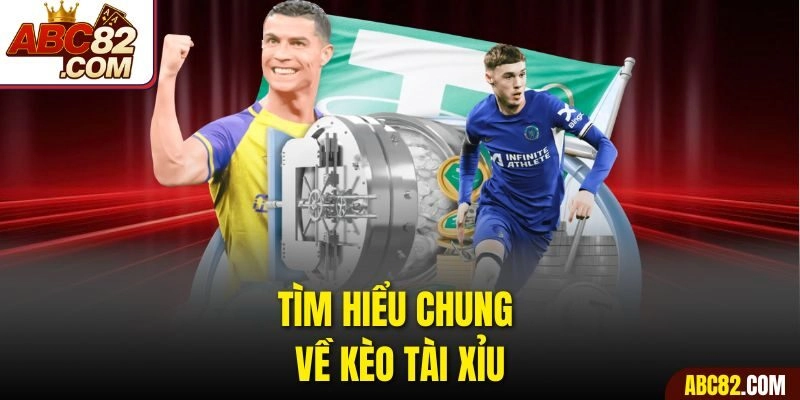 Tìm hiểu chung về kèo tài xỉu
