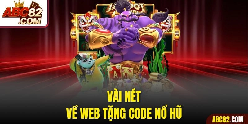 Vài nét về web tặng code nổ hũ